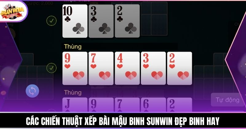 Các chiến thuật xếp bài Mậu Binh Sunwin đẹp binh hay