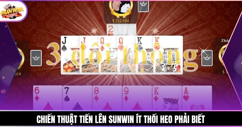 Chiến thuật Tiến Lên Sunwin ít thối heo phải biết