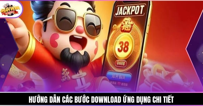 Hướng dẫn các bước download ứng dụng chi tiết