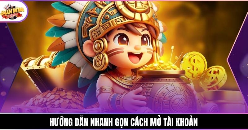 Hướng dẫn nhanh gọn cách mở tài khoản