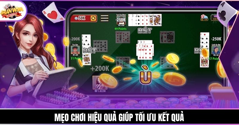 Mẹo chơi hiệu quả giúp tối ưu kết quả
