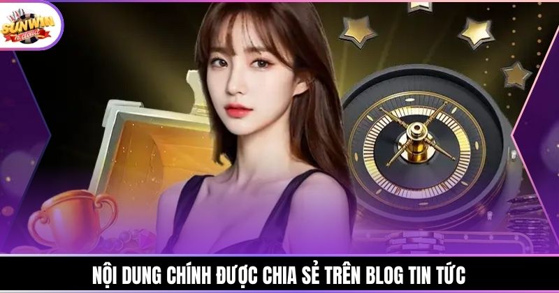 Nội dung chính được chia sẻ trên blog tin tức