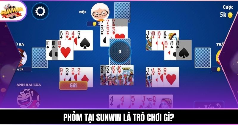 Phỏm tại SUNWIN là trò chơi gì?